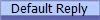 Default Reply